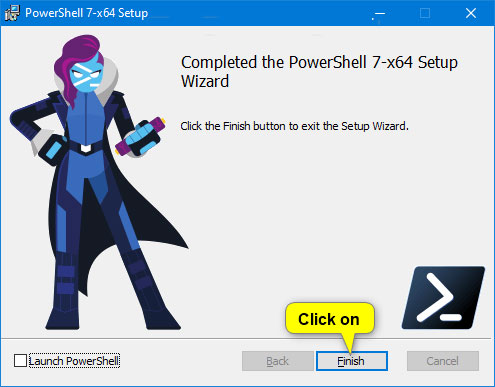 Check the Launch PowerShell box before clicking Finish if you want to open PowerShell 7.0 now